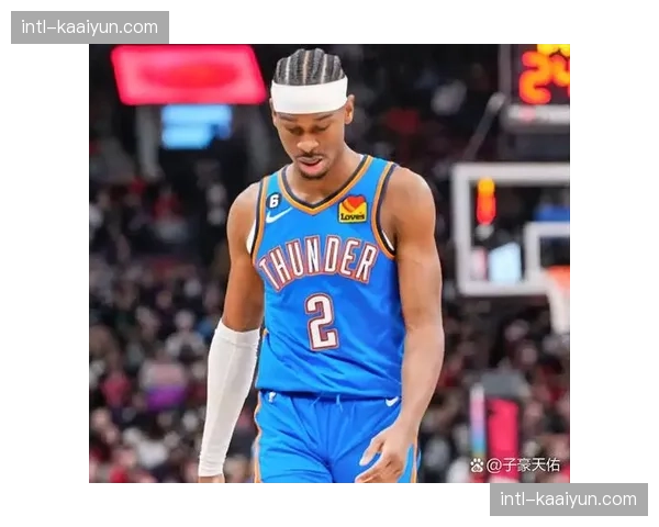 亚历山大关键时刻得分联盟前三 雷霆年轻核心已具备大心脏属性 亚历山大关键时刻得分联盟前三 雷霆年轻核心已具备大心脏属性